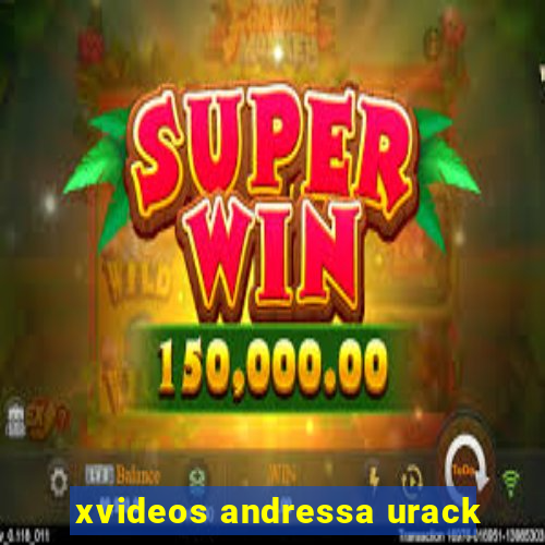 xvideos andressa urack